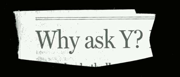 why ask y?